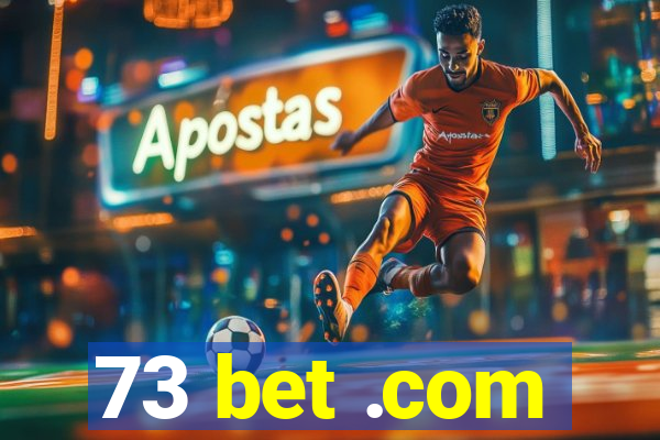 73 bet .com