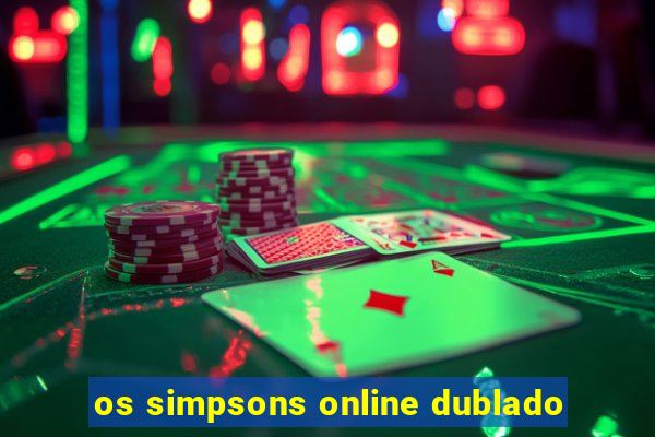 os simpsons online dublado