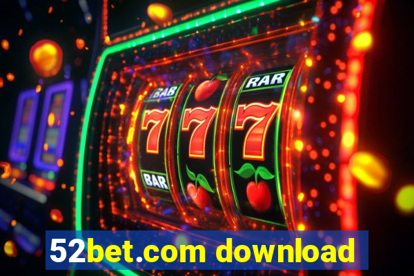 52bet.com download