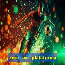 zero um plataforma de jogos