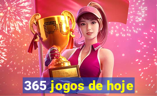 365 jogos de hoje