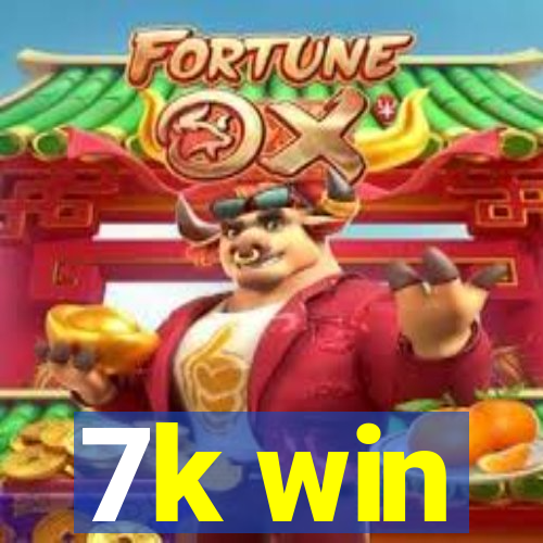 7k win