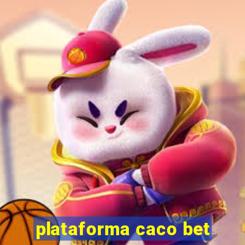 plataforma caco bet