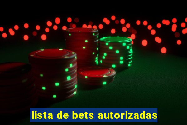 lista de bets autorizadas