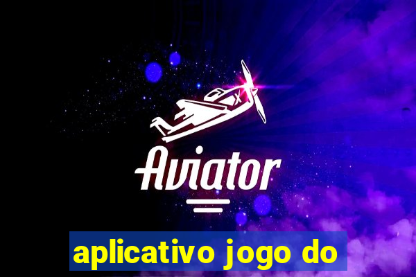 aplicativo jogo do