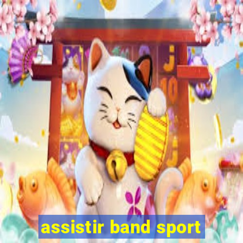 assistir band sport