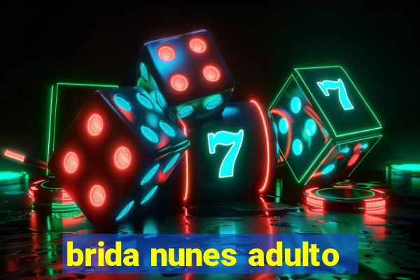 brida nunes adulto