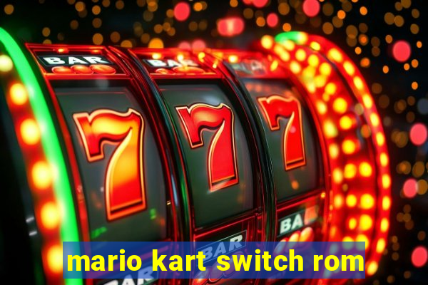 mario kart switch rom