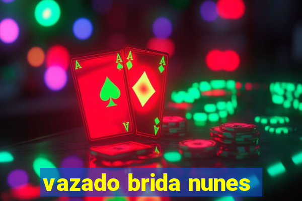 vazado brida nunes