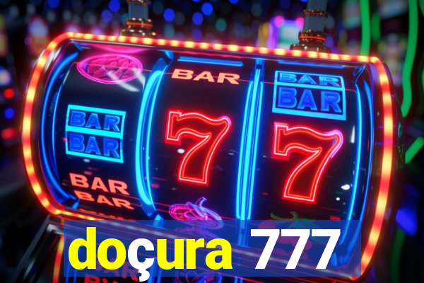 doçura 777