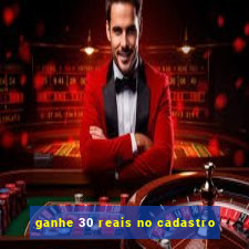 ganhe 30 reais no cadastro