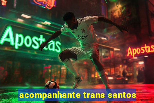 acompanhante trans santos