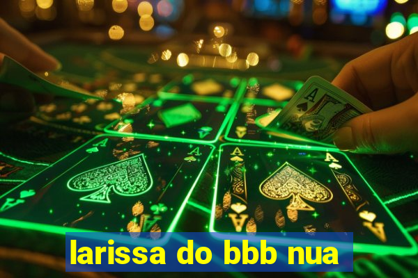 larissa do bbb nua