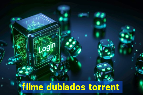 filme dublados torrent