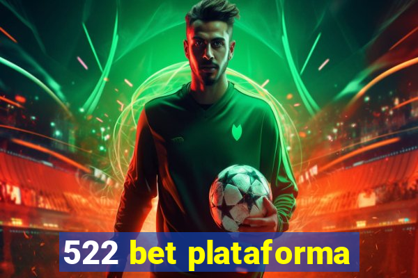 522 bet plataforma