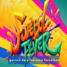 garoto de programa fortaleza