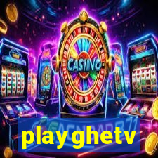 playghetv