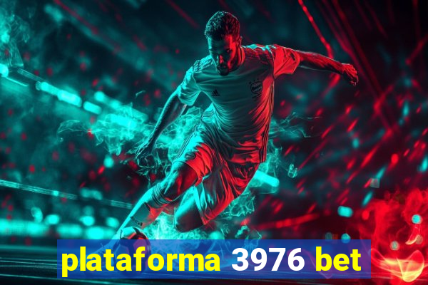 plataforma 3976 bet