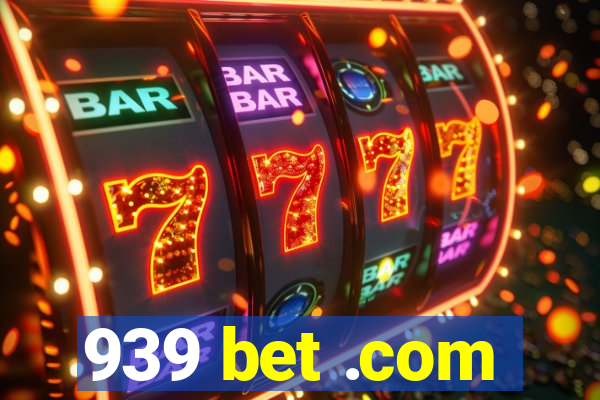 939 bet .com