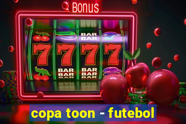 copa toon - futebol