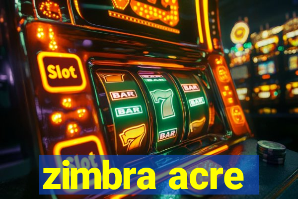 zimbra acre