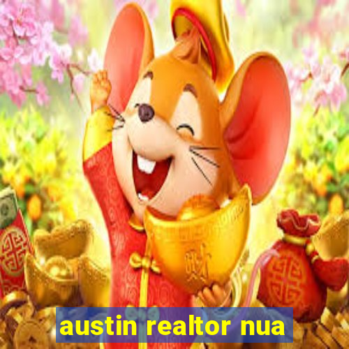 austin realtor nua