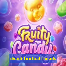 dvadi football heads