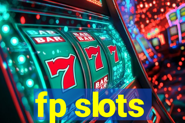 fp slots