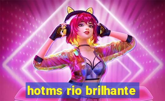 hotms rio brilhante