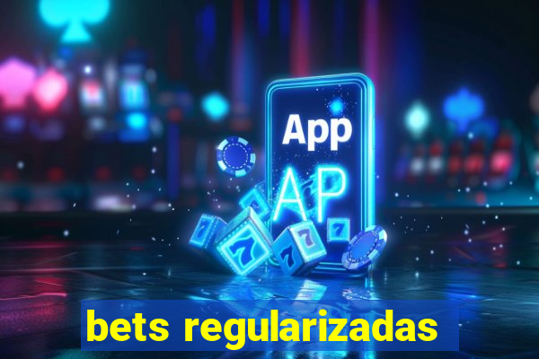 bets regularizadas