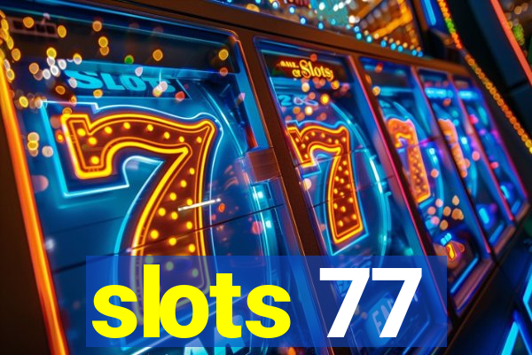 slots 77