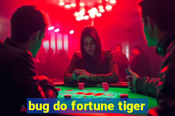 bug do fortune tiger