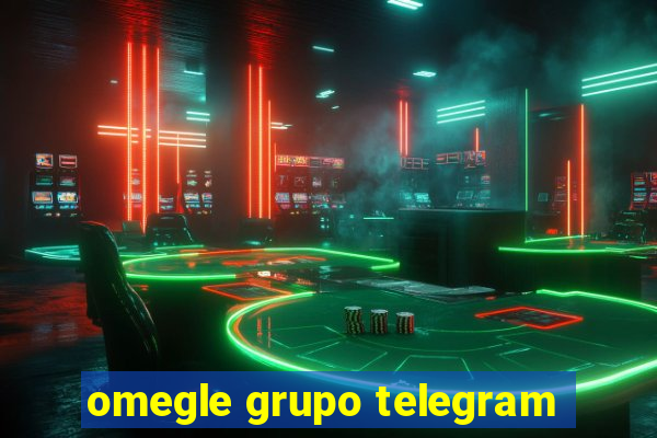 omegle grupo telegram