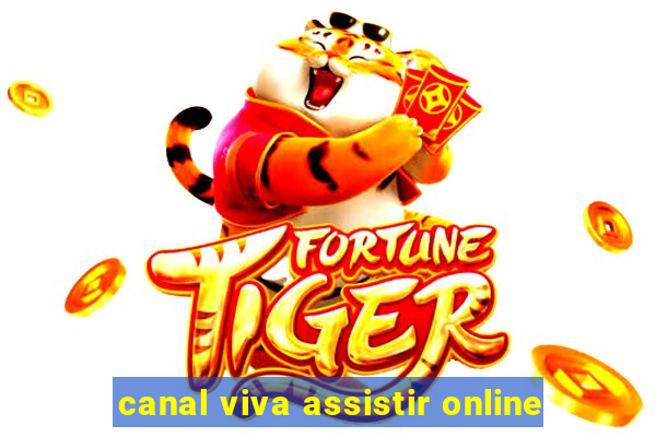 canal viva assistir online