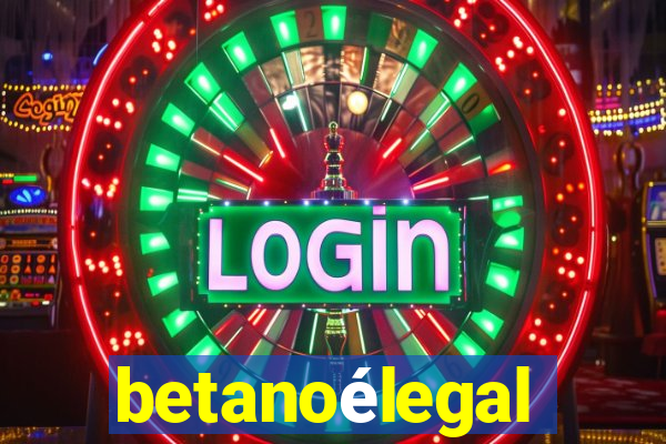 betanoélegal