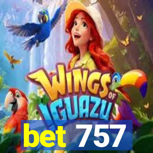 bet 757