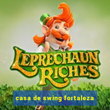 casa de swing fortaleza