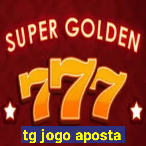 tg jogo aposta