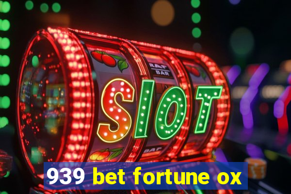 939 bet fortune ox