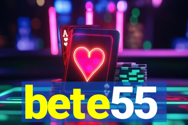 bete55