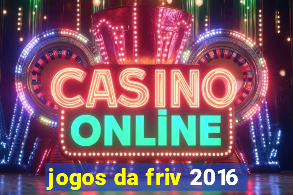 jogos da friv 2016