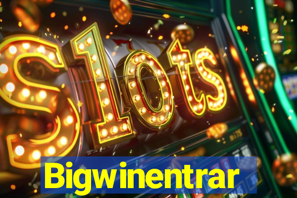 Bigwinentrar