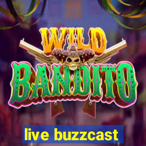 live buzzcast