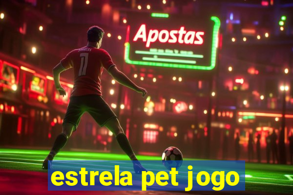 estrela pet jogo