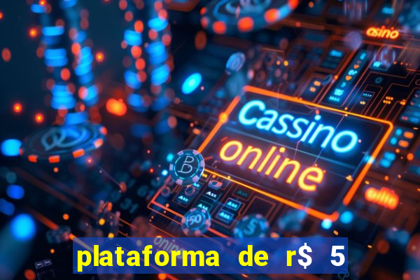 plataforma de r$ 5 para jogar