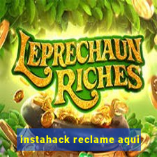 instahack reclame aqui