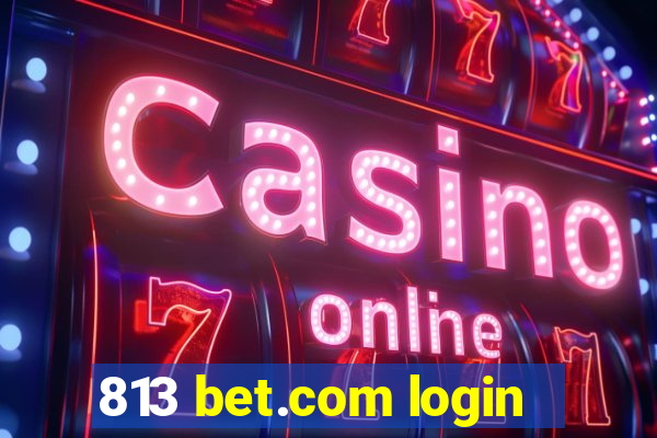 813 bet.com login