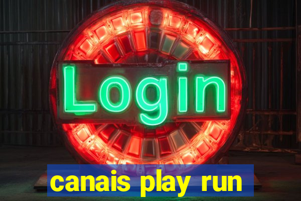 canais play run