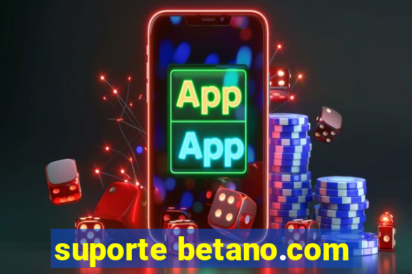 suporte betano.com