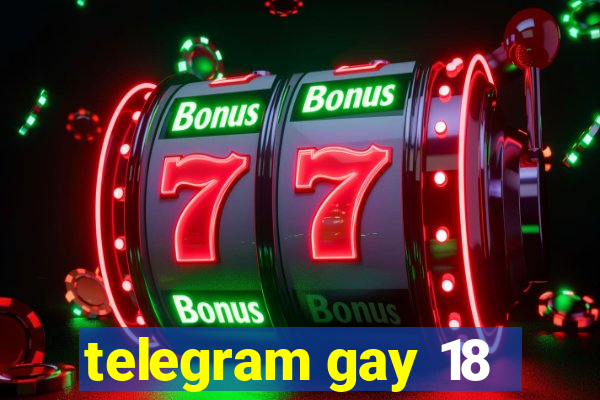 telegram gay 18